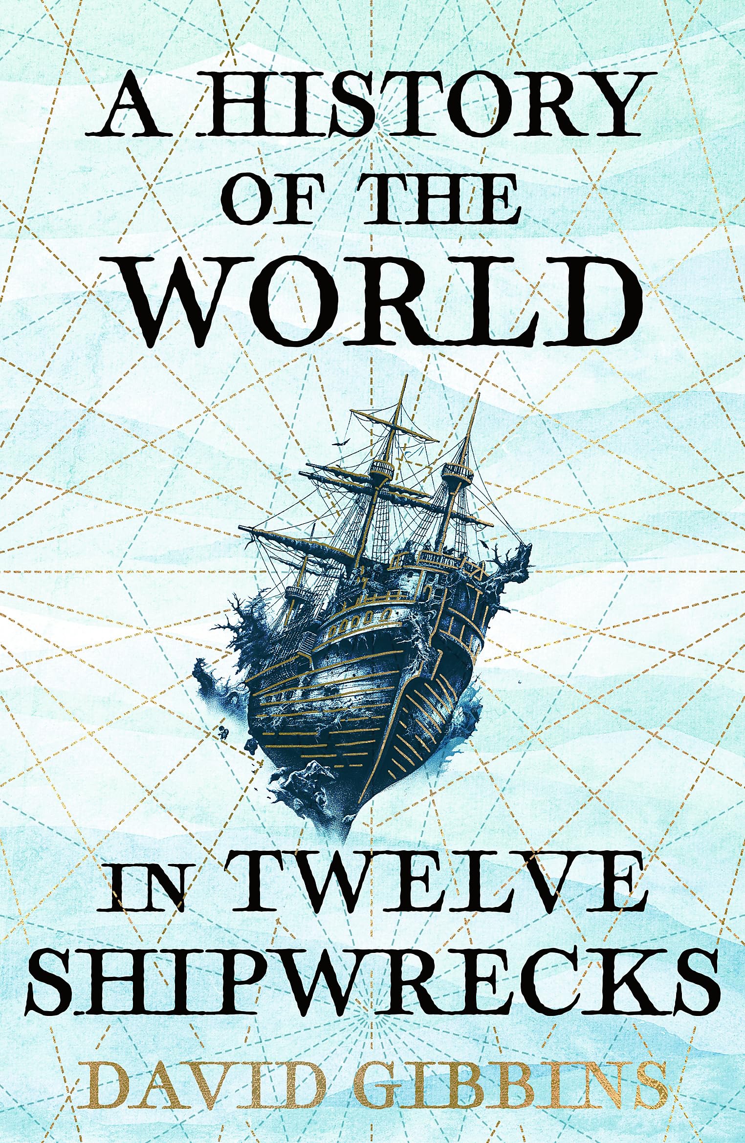 A History of the World in Twelve Shipwrecks Social Sciences