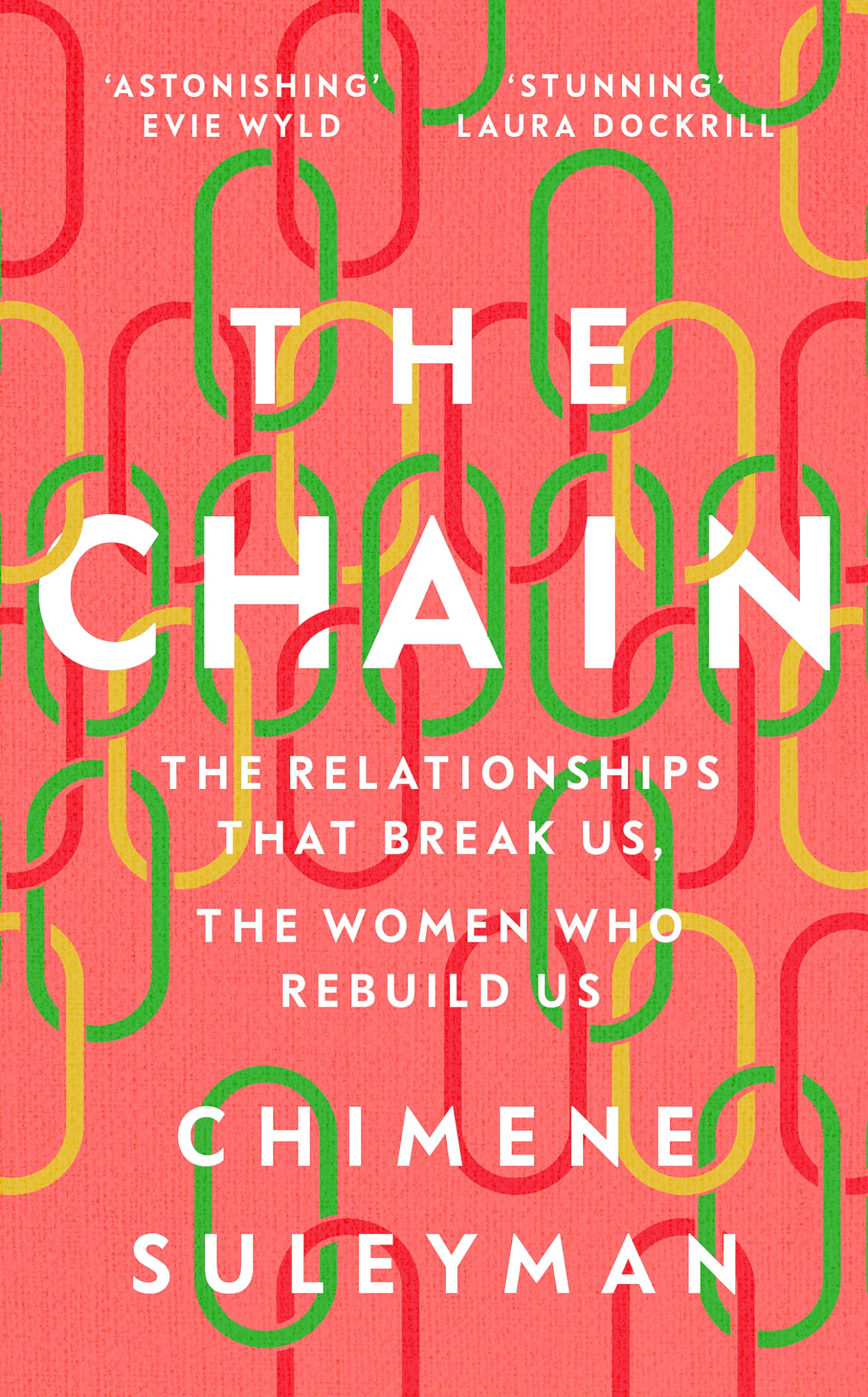 The Chain: The Relationships That Break Us, the Women Who Rebuild Us book