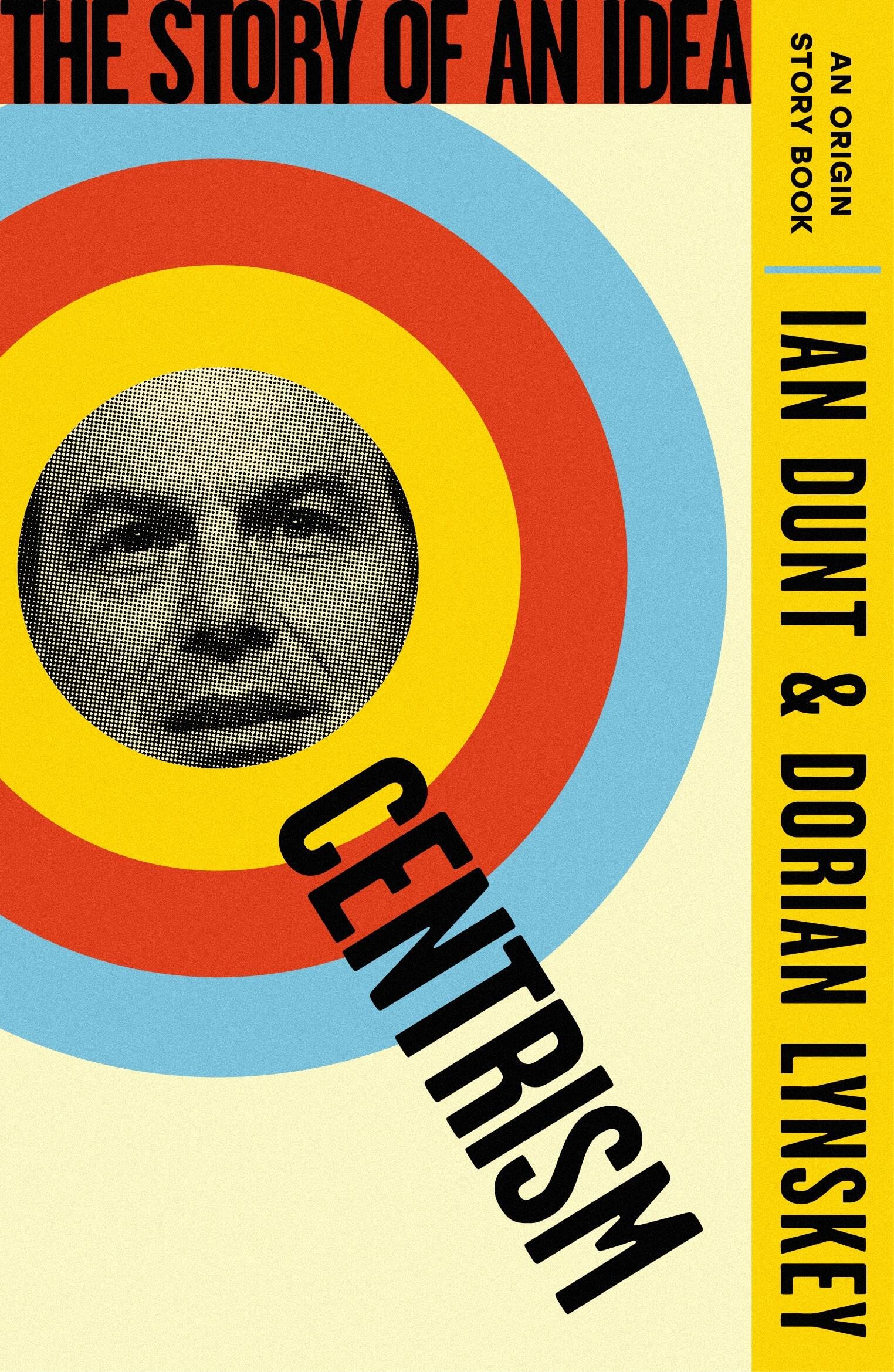 Centrism: The Story of an Idea (An Origin Story Book) Philosophy