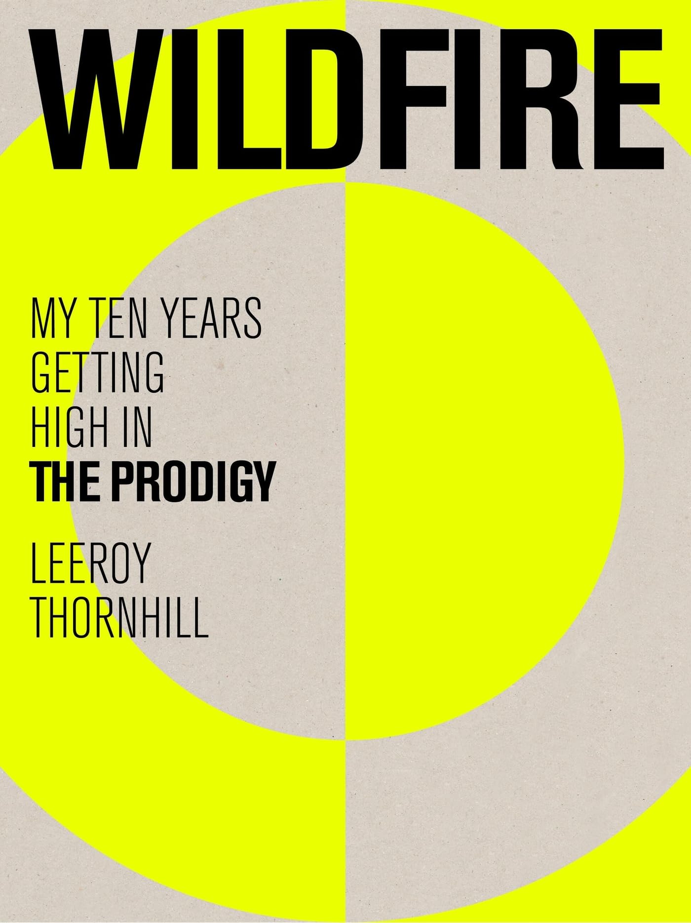 Wildfire: My Ten Years Getting High in The Prodigy Pop culture