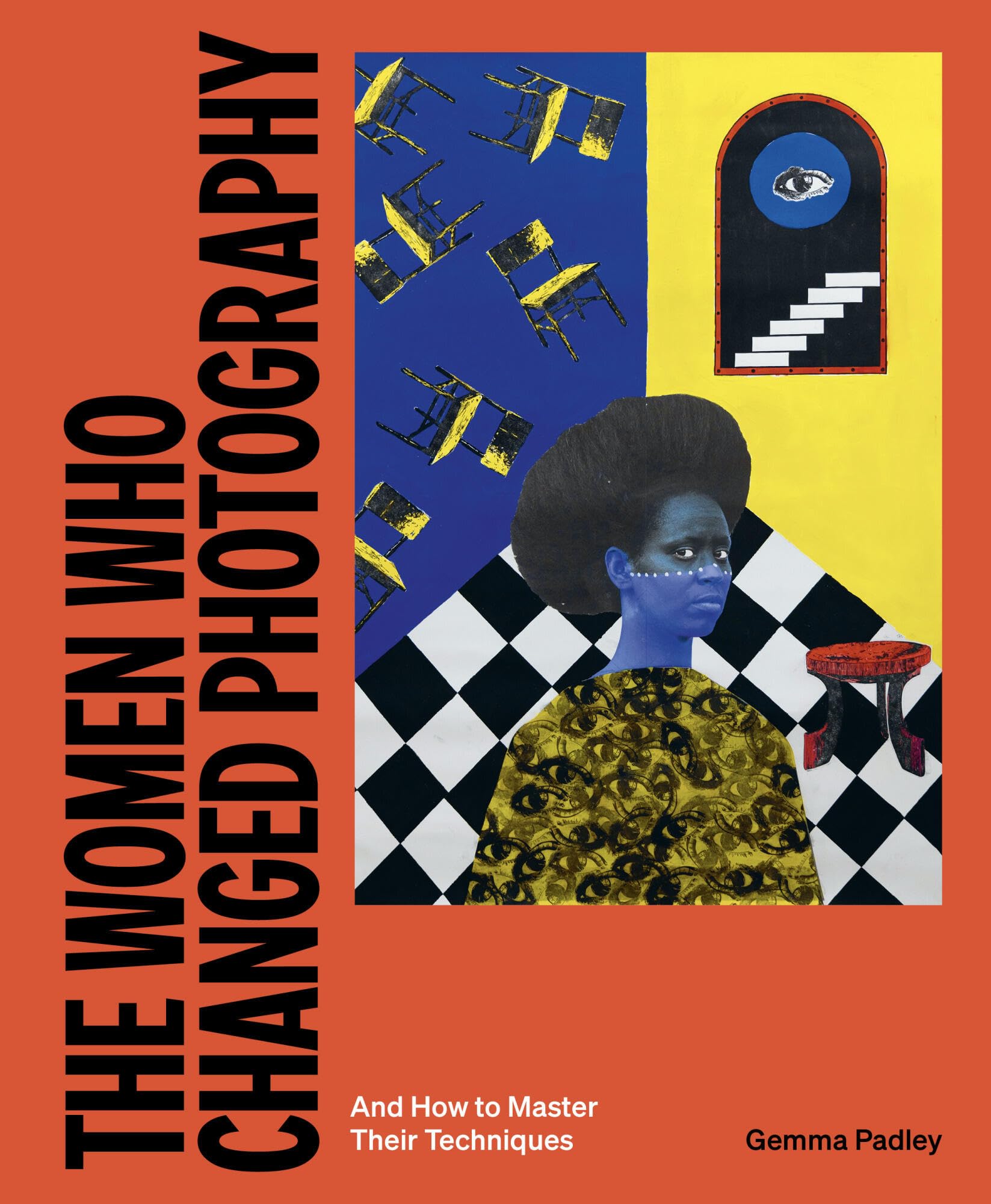 The Women Who Changed Photography: And How To Master Their Techniques Books