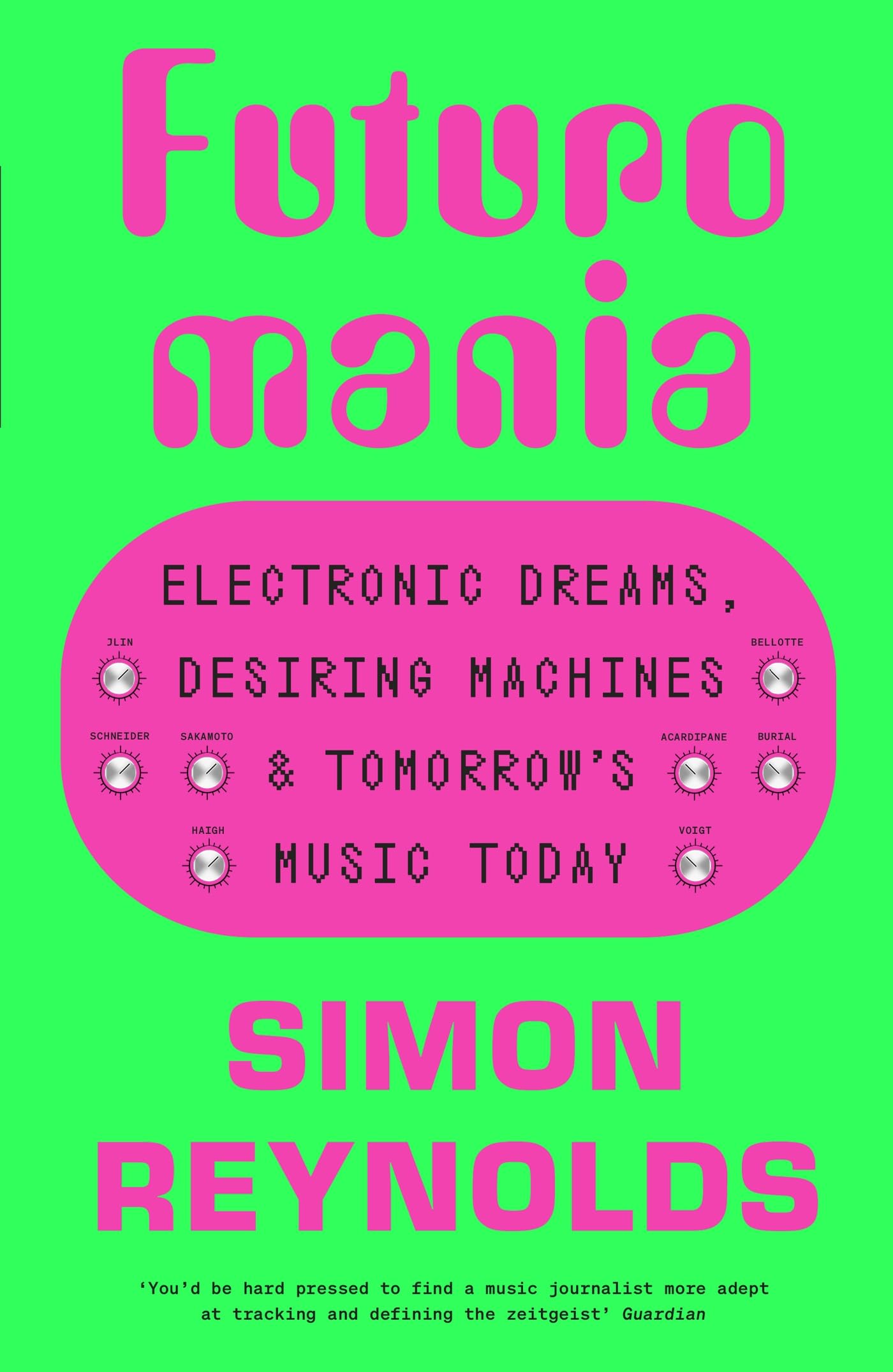Futuromania: Electronic Dreams, Desiring Machines and Tomorrow’s Music Today Computer Science