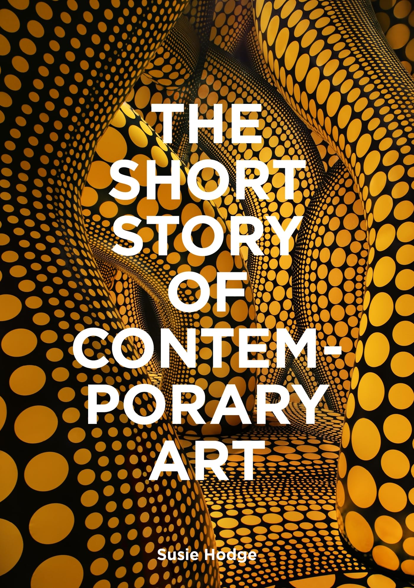 The Short Story of Contemporary Art: A Pocket Guide to Key Movements, Works, Themes & Techniques Film, Art & Culture