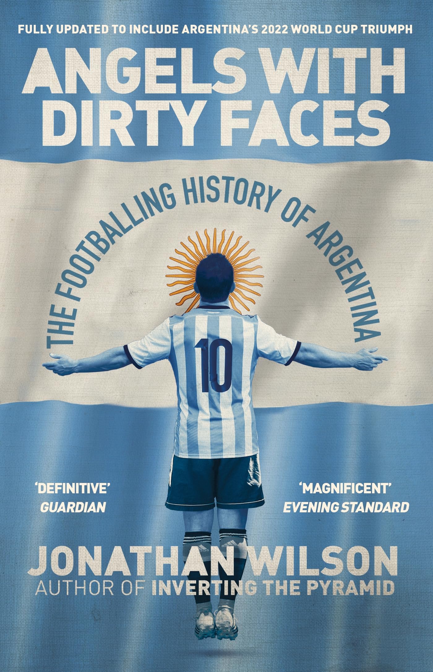 Angels With Dirty Faces: The Footballing History of Argentina Politics & History