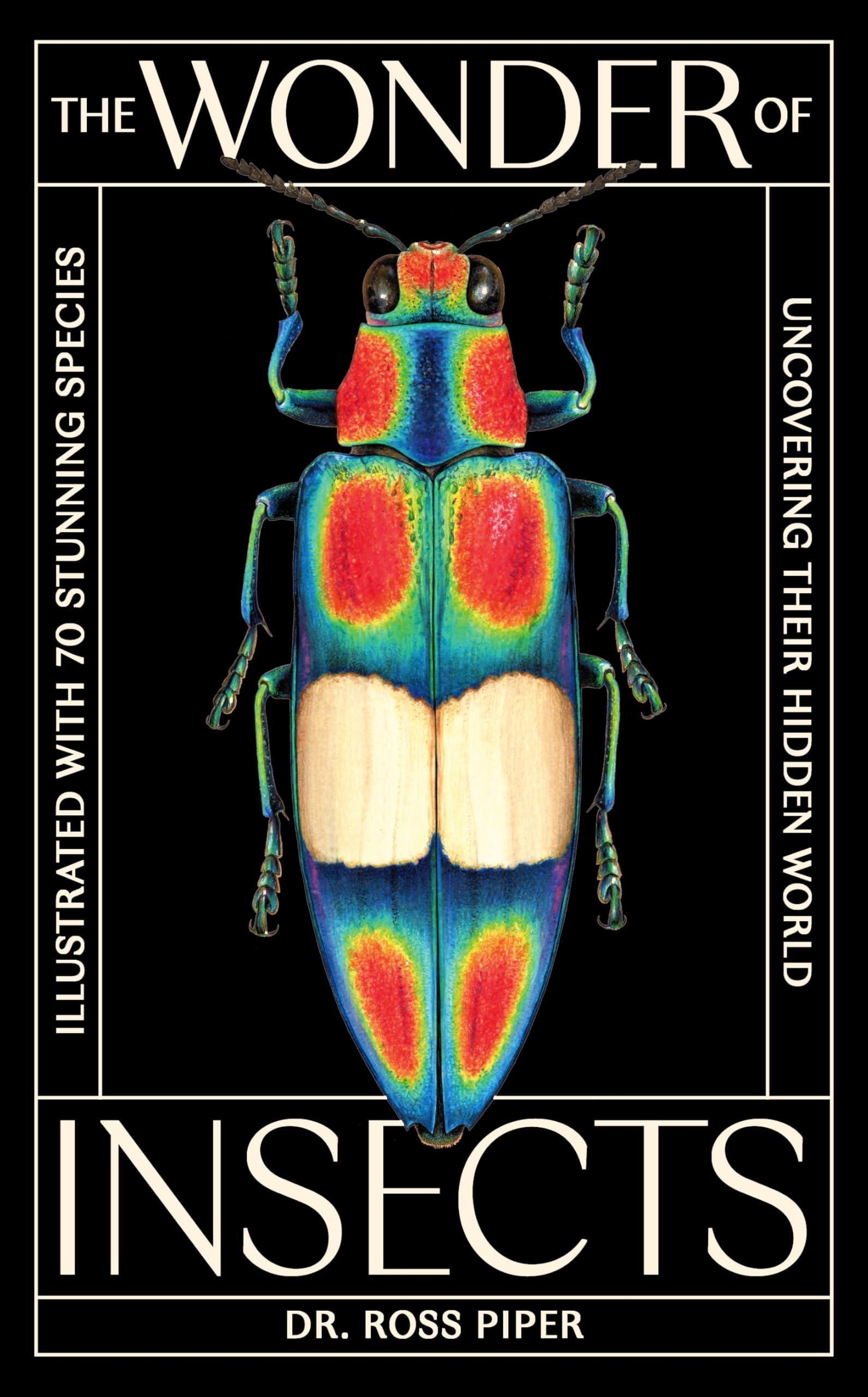 The Wonder of Insects: Uncovering their Hidden World: Fully Illustrated with 70 Stunning Species Mathematics