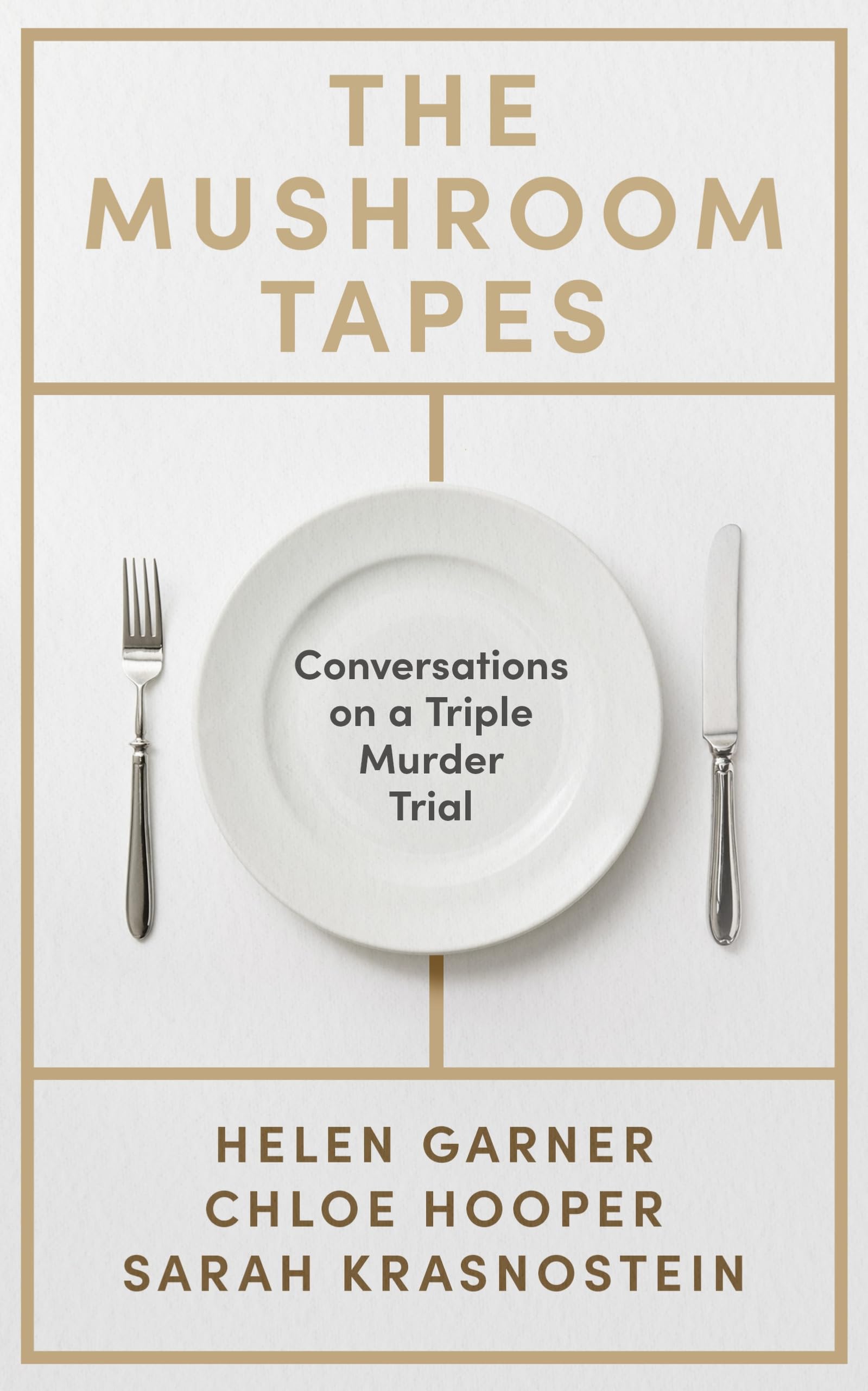 The Mushroom Tapes: Conversations on a Triple Murder Trial – from three of Australia's finest writers, including the winner of the 2025 Baillie Gifford Prize Art & Literature Books
