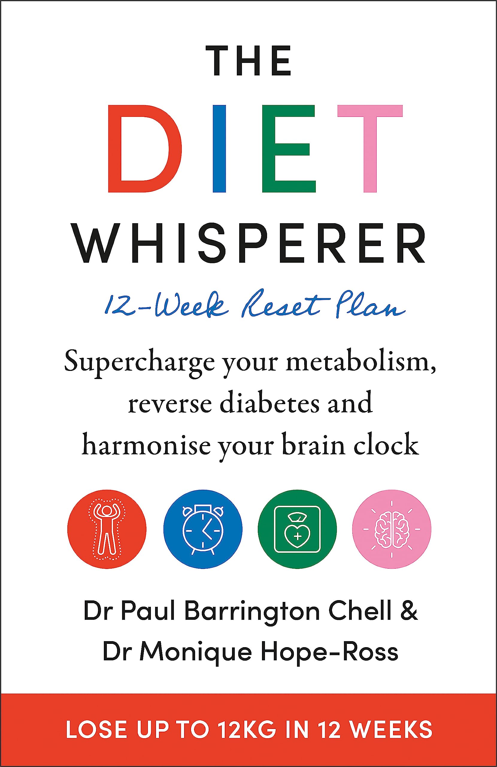 The Diet Whisperer: 12-Week Reset Plan: Supercharge your metabolism, reverse diabetes and harmonise your brain clock book