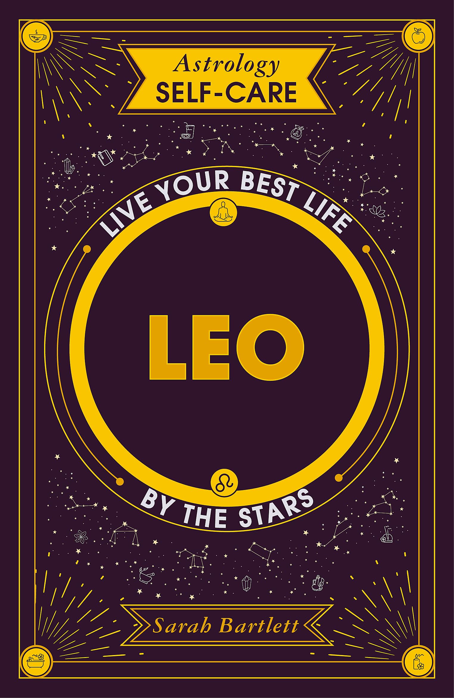 Astrology Self-Care: Leo: Live your best life by the stars Health, Nutrition & Fitness