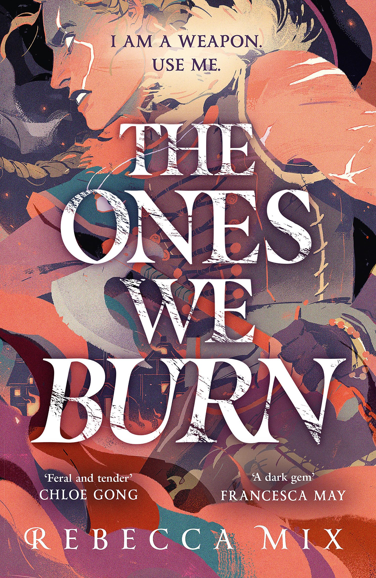 The Ones We Burn: the New York Times bestselling dark epic young adult fantasy Dark Fantasy