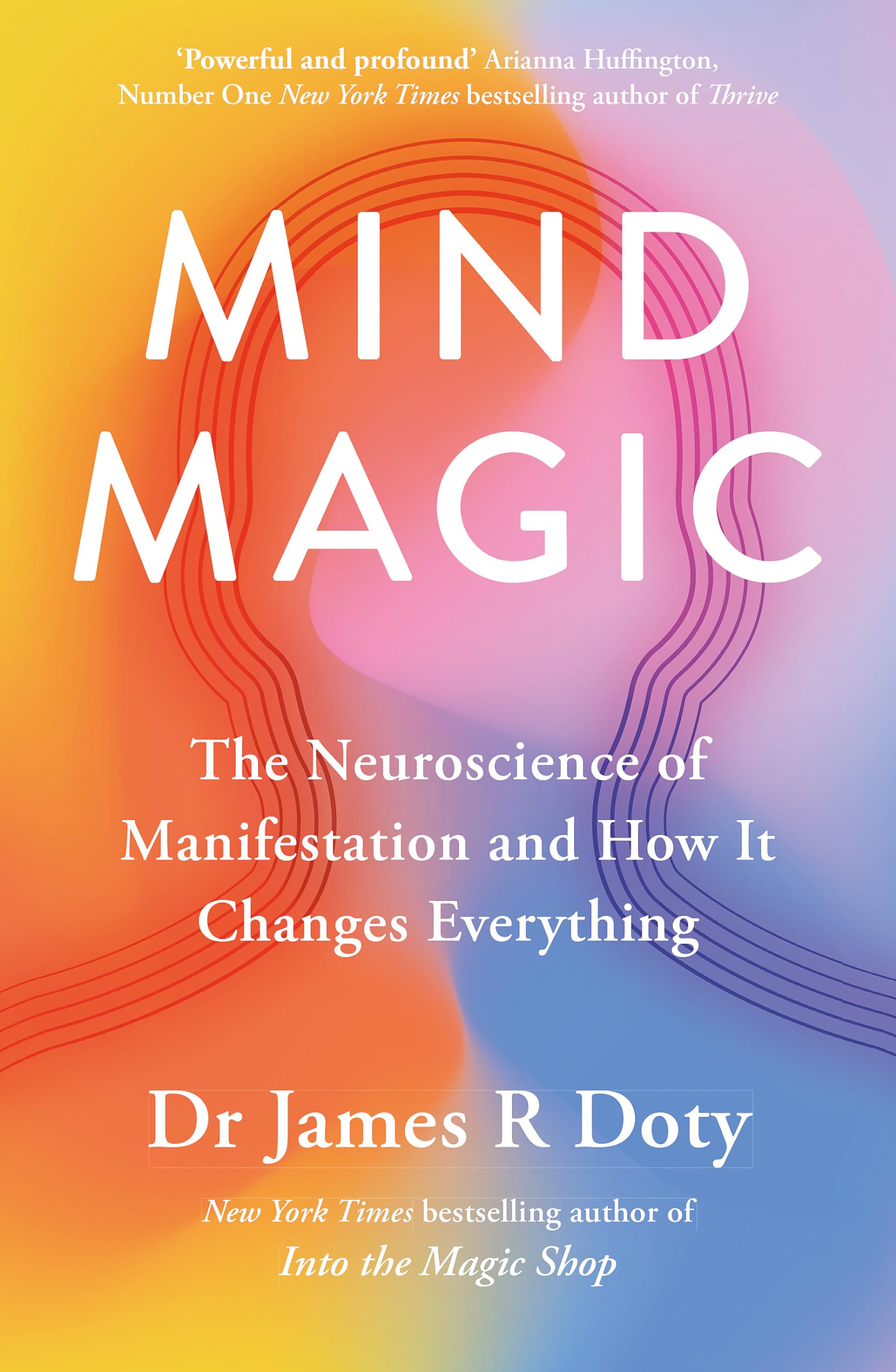 Mind Magic: The Neuroscience of Manifestation and How It Changes Everything Business, Finance & Career