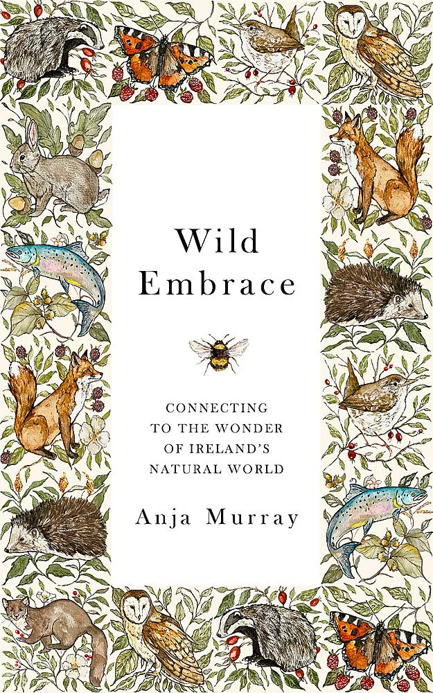 Wild Embrace: Connecting to the Wonder of Ireland's Natural World book