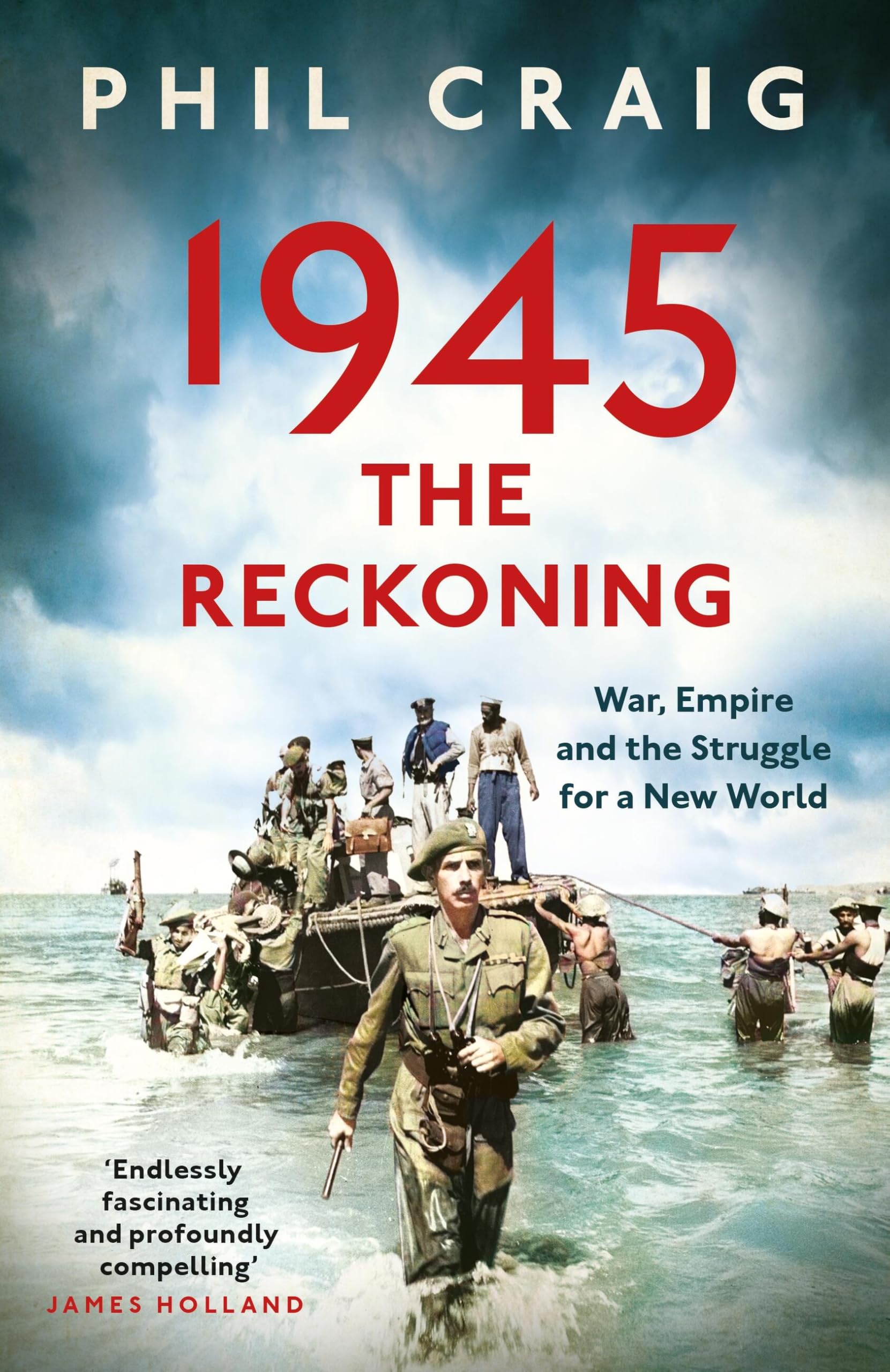 1945: The Reckoning: War, Empire and the Struggle for a New World Memories
