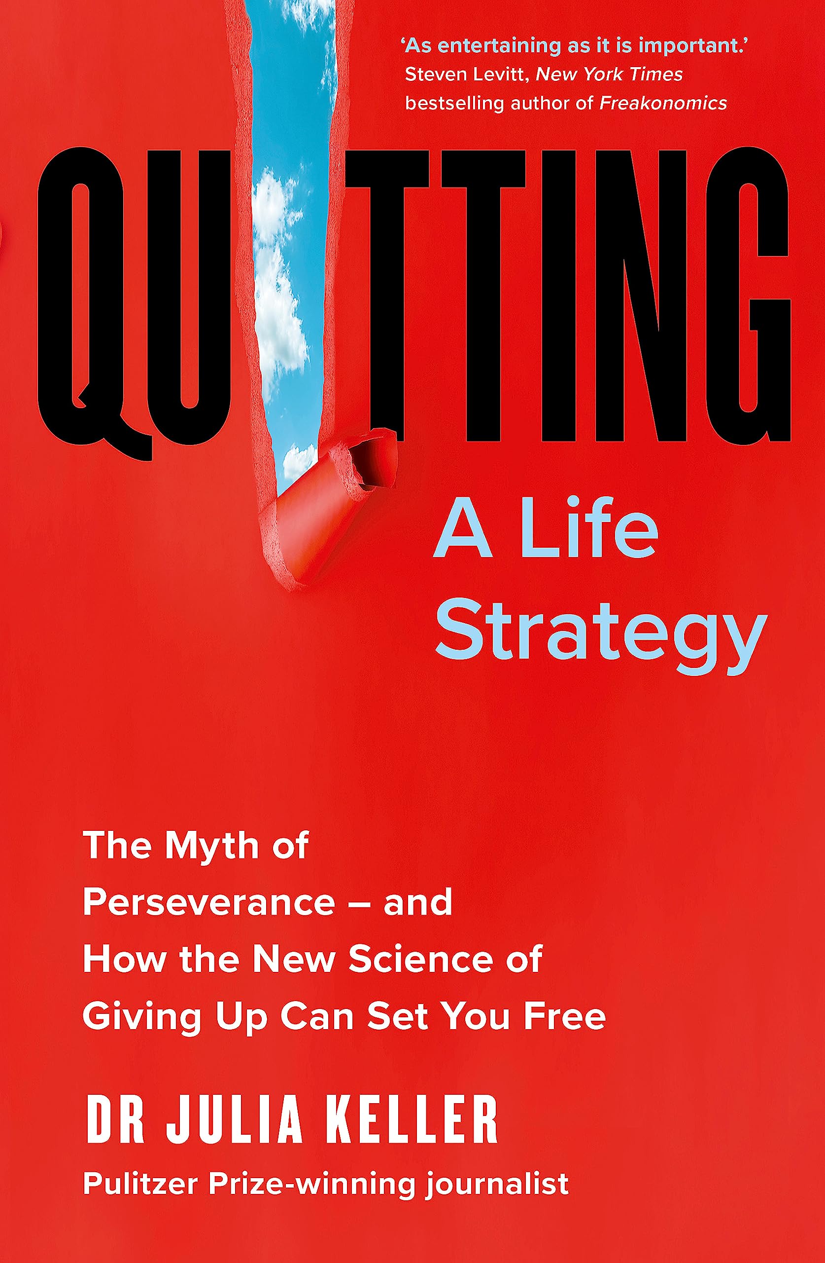 Quitting: The Myth of Perseverance and How the New Science of Giving Up Can Set You Free Business, Finance & Career