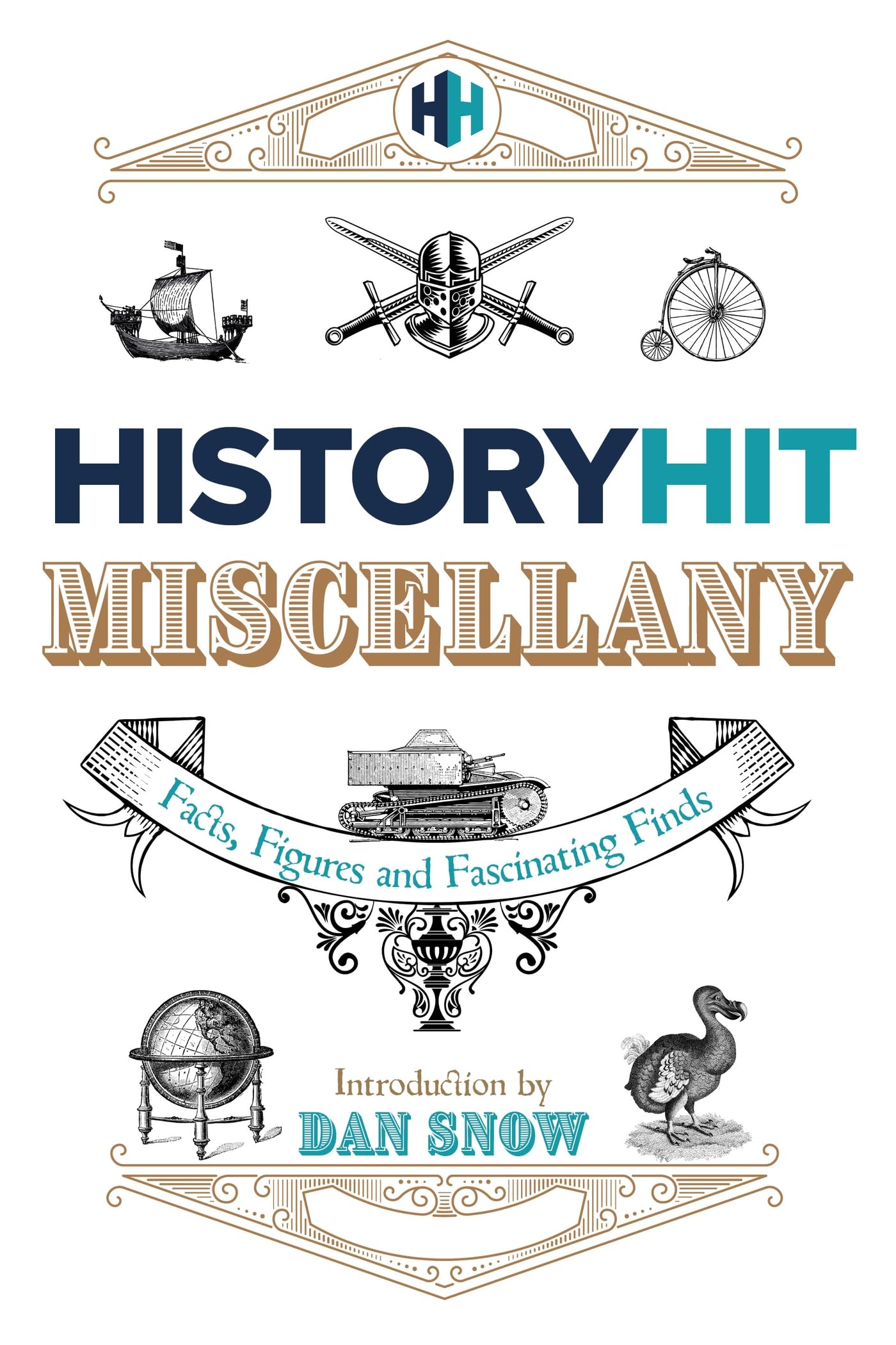 The History Hit Miscellany of Facts, Figures and Fascinating Finds introduced by Dan Snow Reference Books