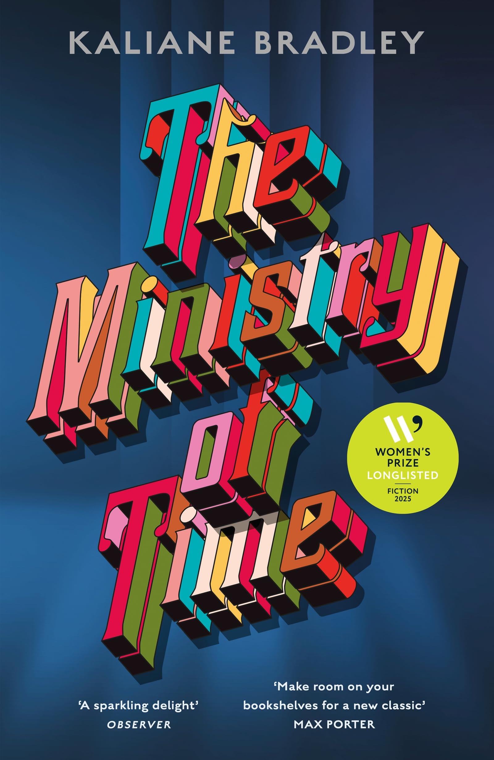The Ministry of Time: The romantic, sci-fi, comedic, literary, genre-defying bestseller Historical Fiction