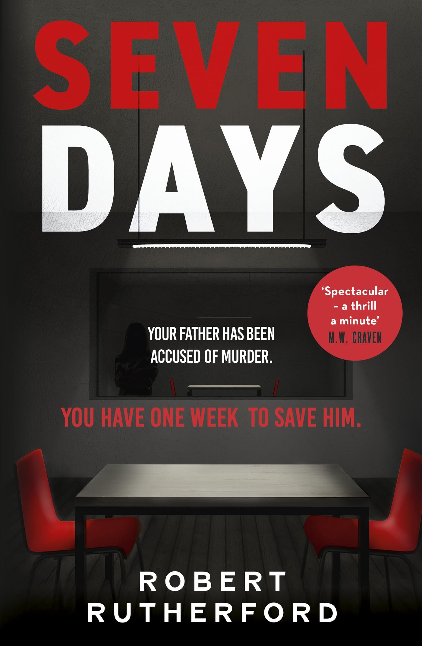 Seven Days: the instant Sunday Times bestseller: a gripping, high-octane crime thriller for 2024 - can Alice save her father from death row? Law