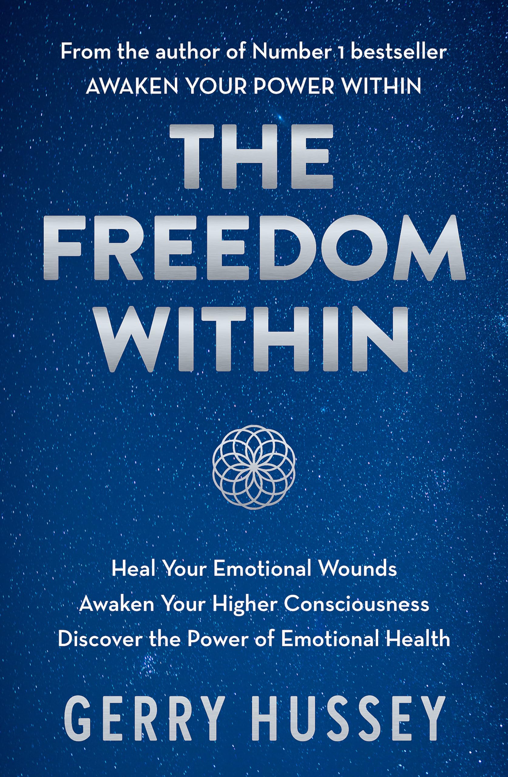 The Freedom Within: Heal Your Emotional Wounds. Awaken Your Higher Consciousness. Discover the Power of Emotional Health. book