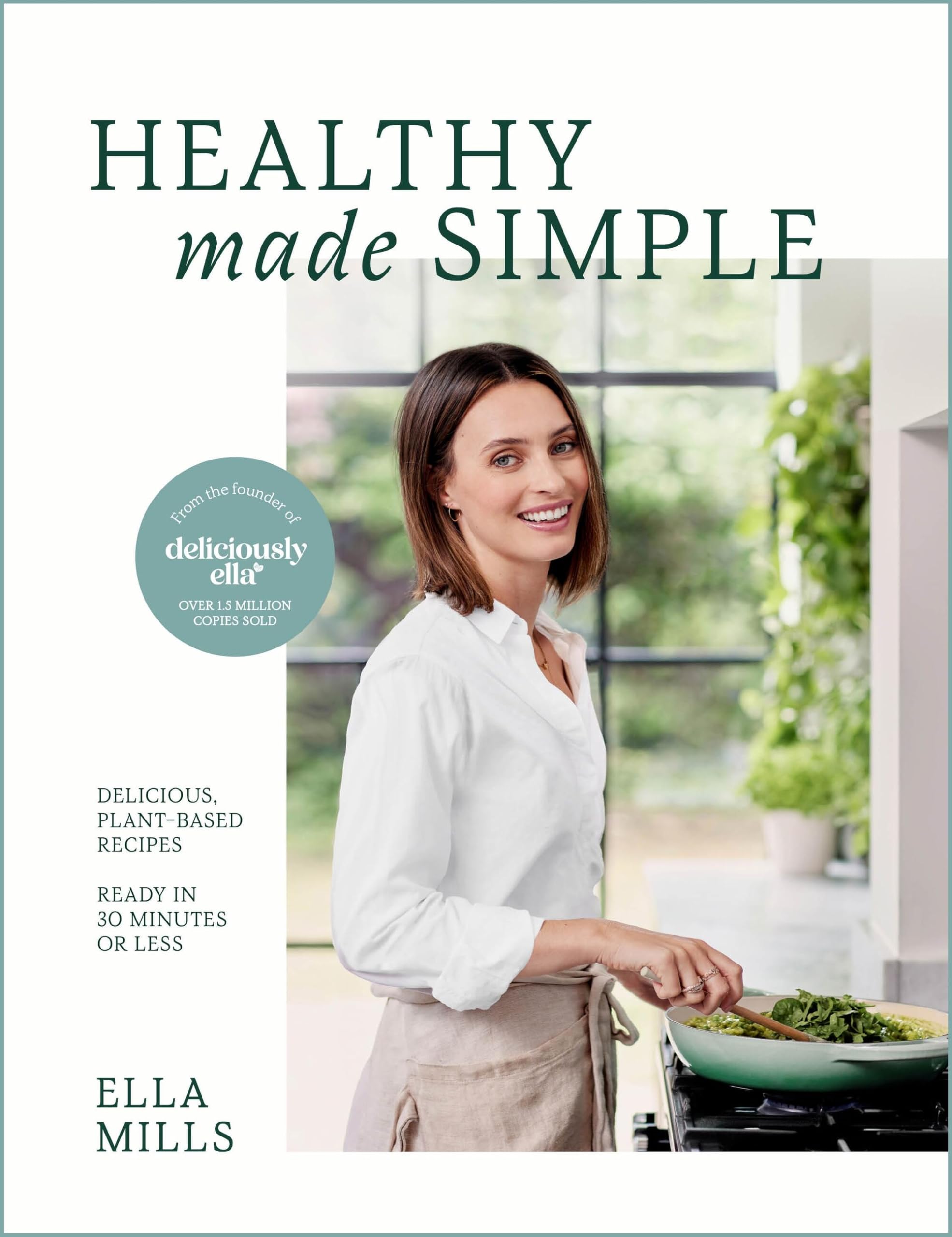 Deliciously Ella Healthy Made Simple: Delicious, plant-based recipes, ready in 30 minutes or less Leisure, Home & Garden