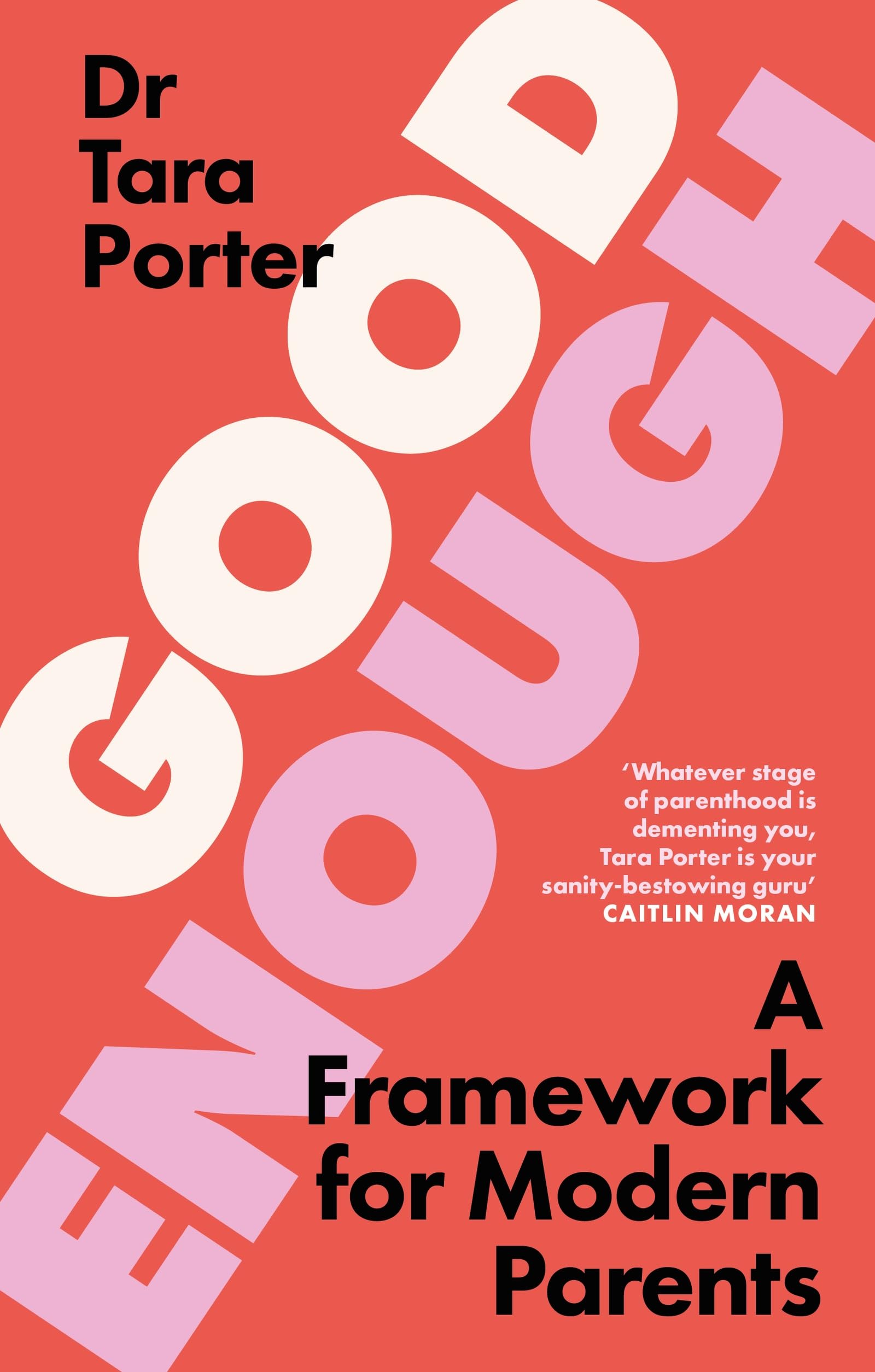 Good Enough: 2025’s must-have guide to parenting, by the Sunday Times bestselling expert author Medicine