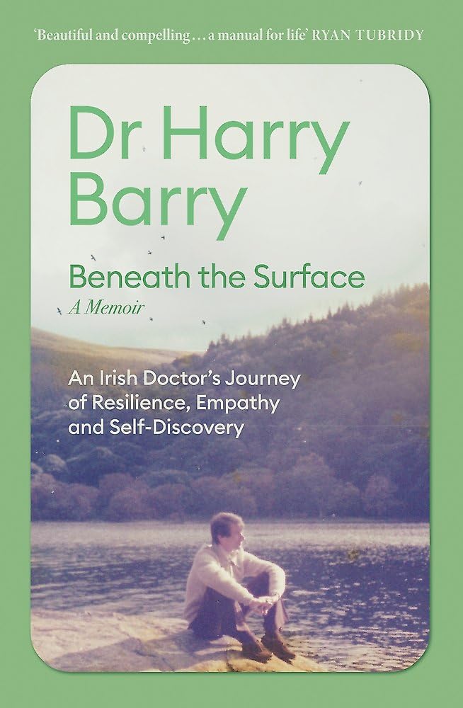 Beneath the Surface: An Irish Doctor's Journey of Resilience, Empathy and Self-Discovery book