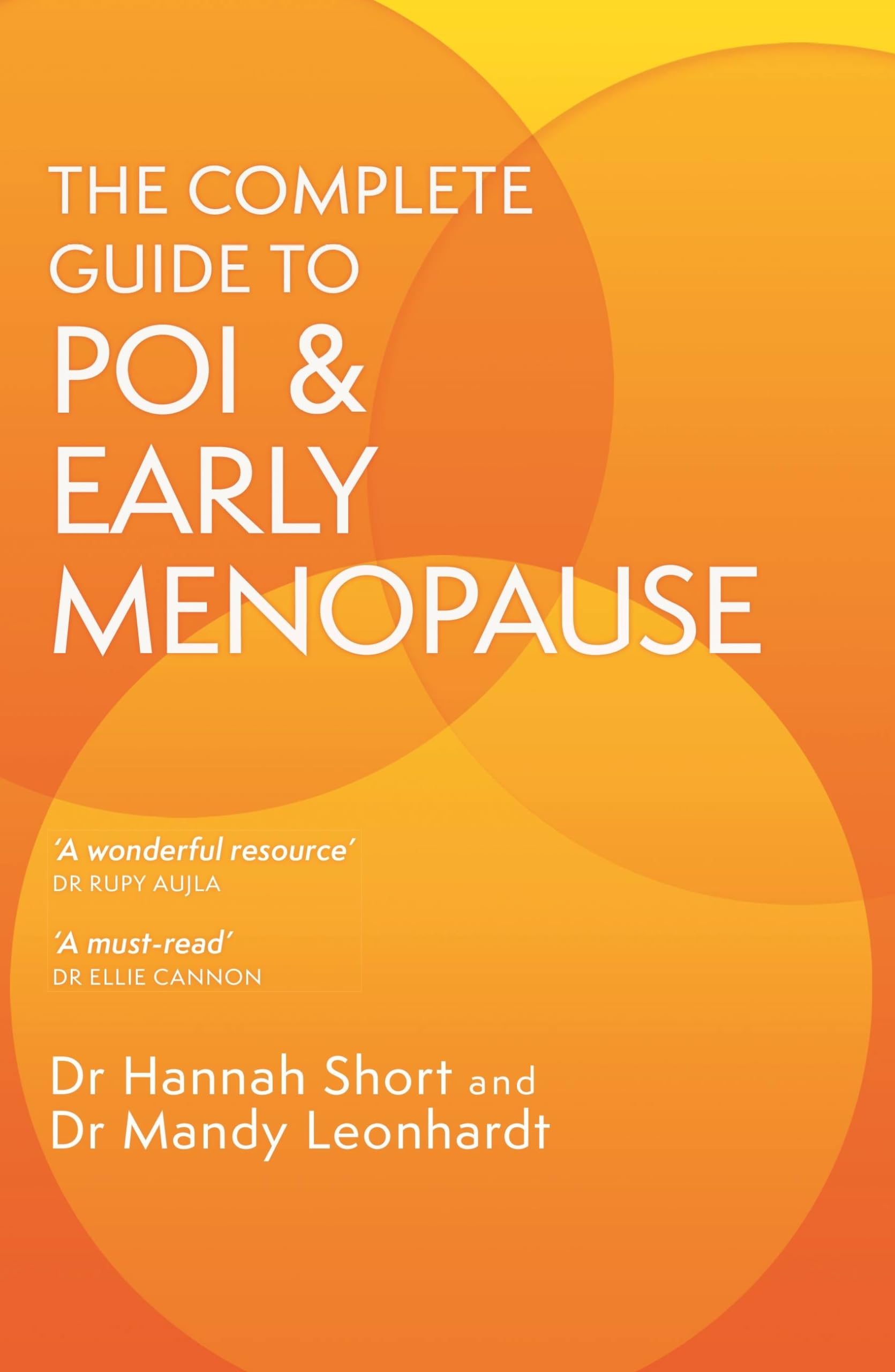 The Complete Guide to POI and Early Menopause: Practical Advice and Support for Living with Early Menopause and POI Medicine