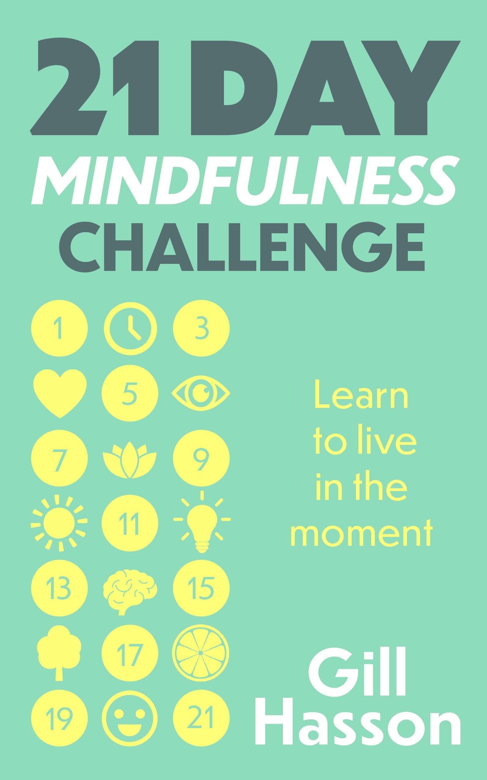 21 Day Mindfulness Challenge: Learn to live in the moment Health, Nutrition & Fitness