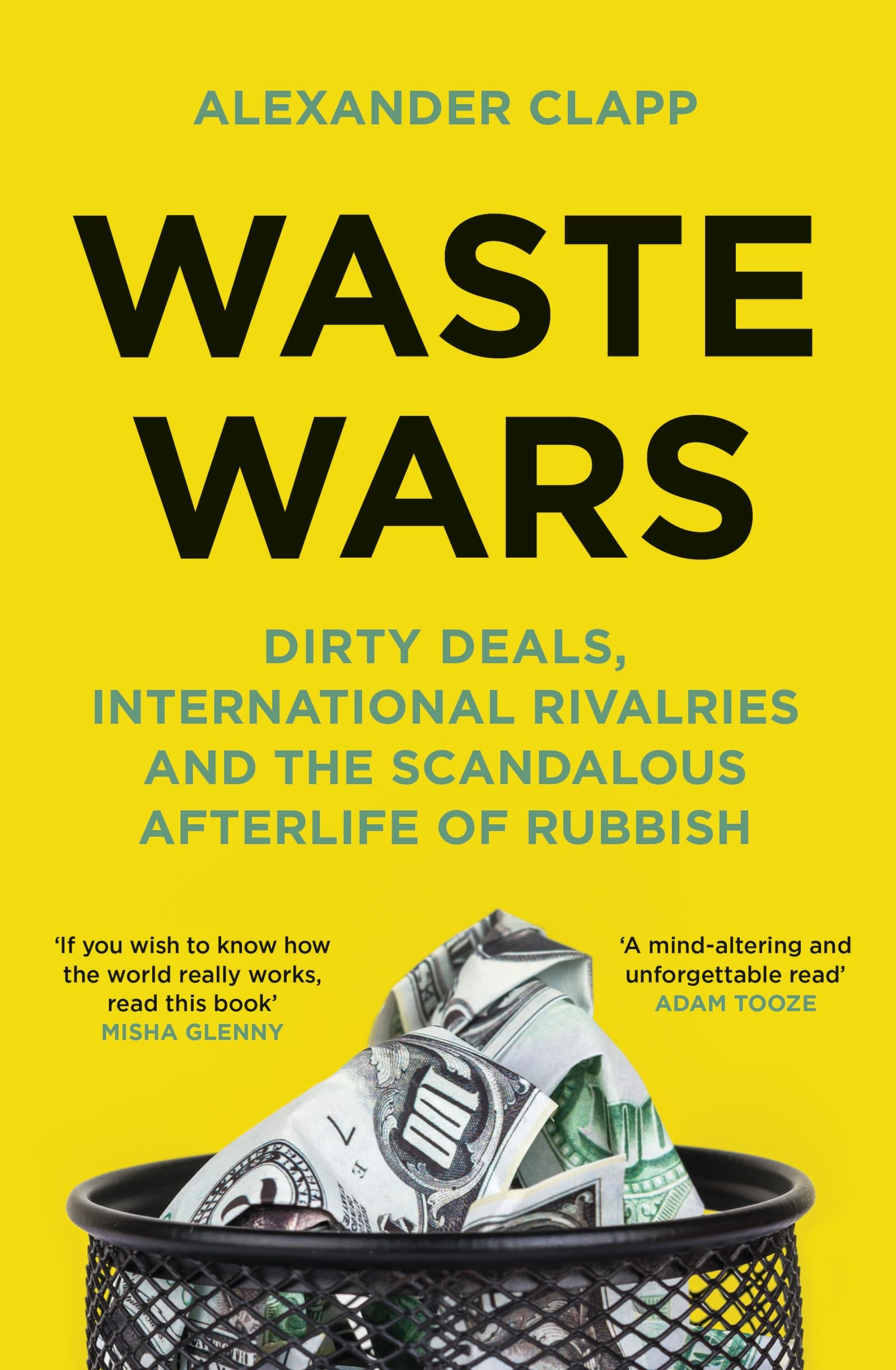Waste Wars: Dirty Deals, International Rivalries and the Scandalous Afterlife of Rubbish Law