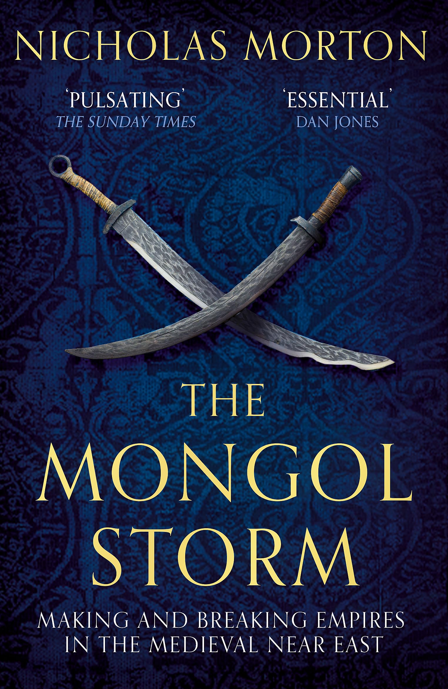 The Mongol Storm: Making and Breaking Empires in the Medieval Near East Social Sciences