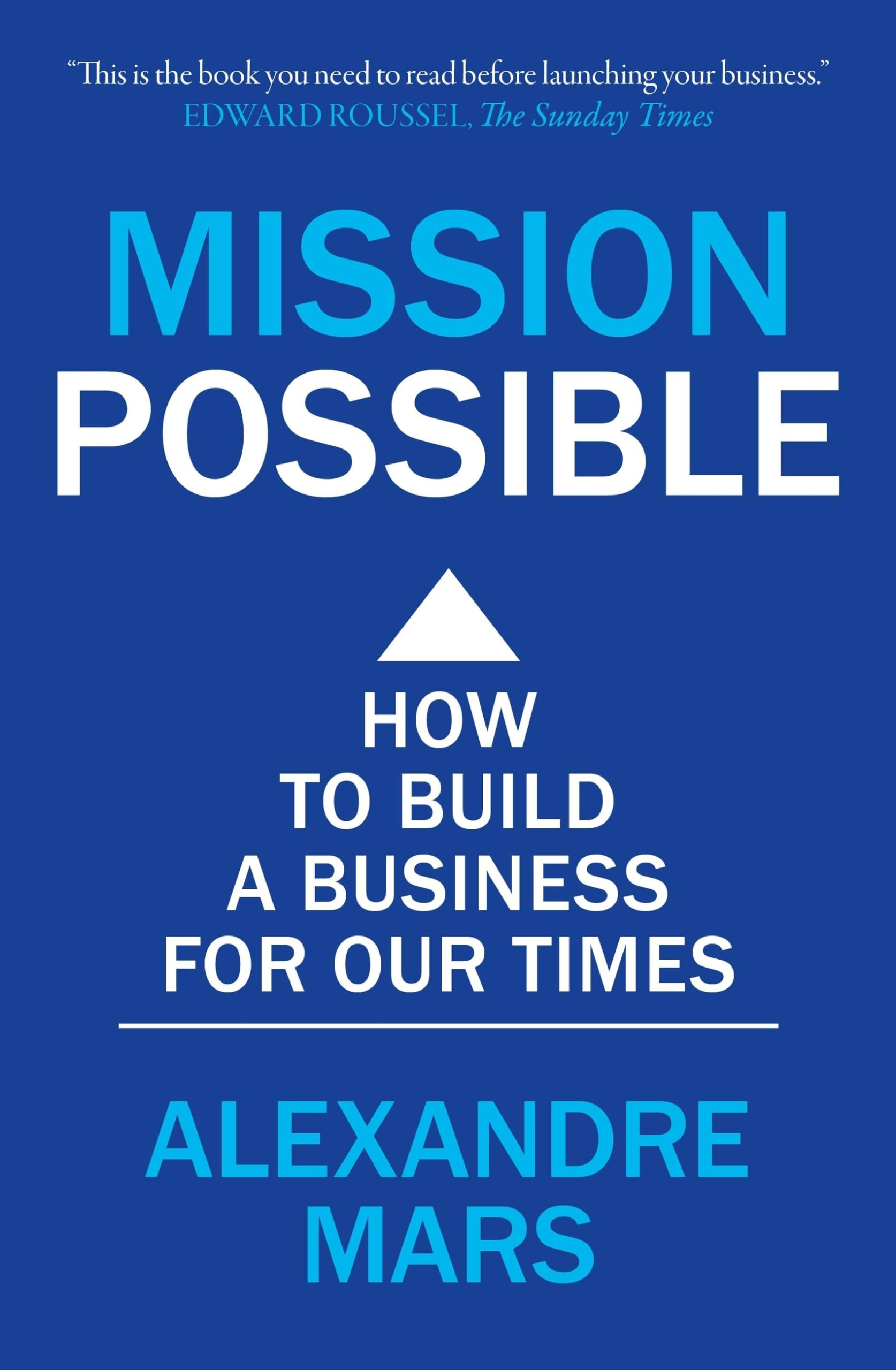 Mission Possible: How to build a business for our times Business, Finance & Career