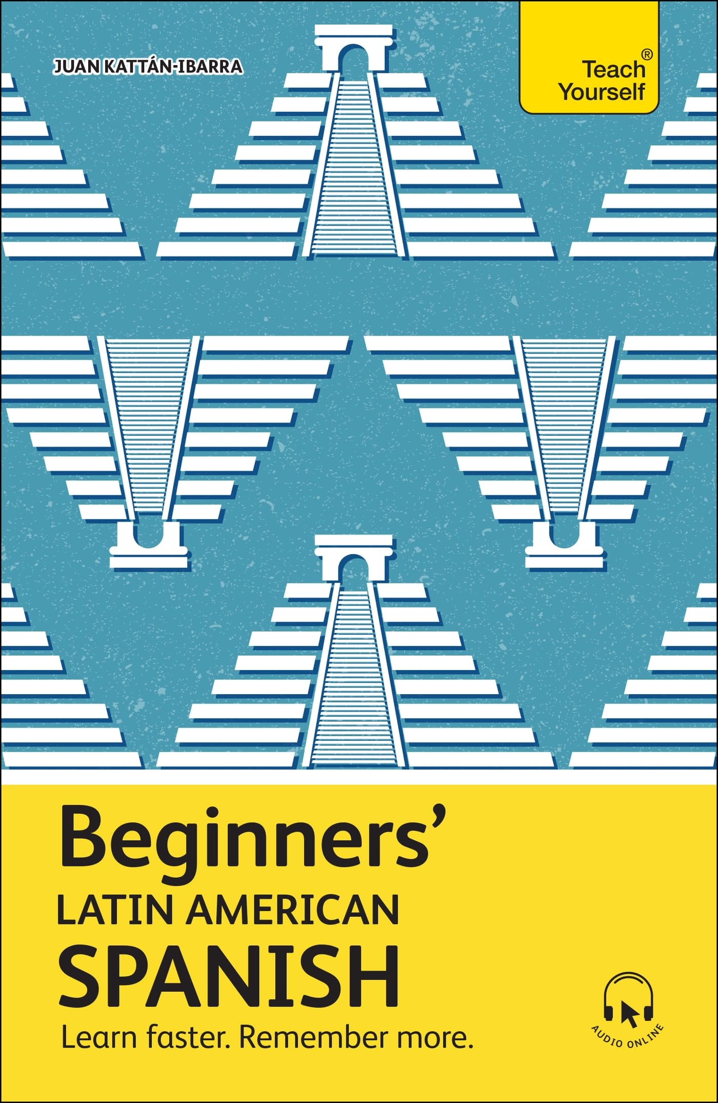 Beginners’ Latin American Spanish: Learn faster. Remember more. book