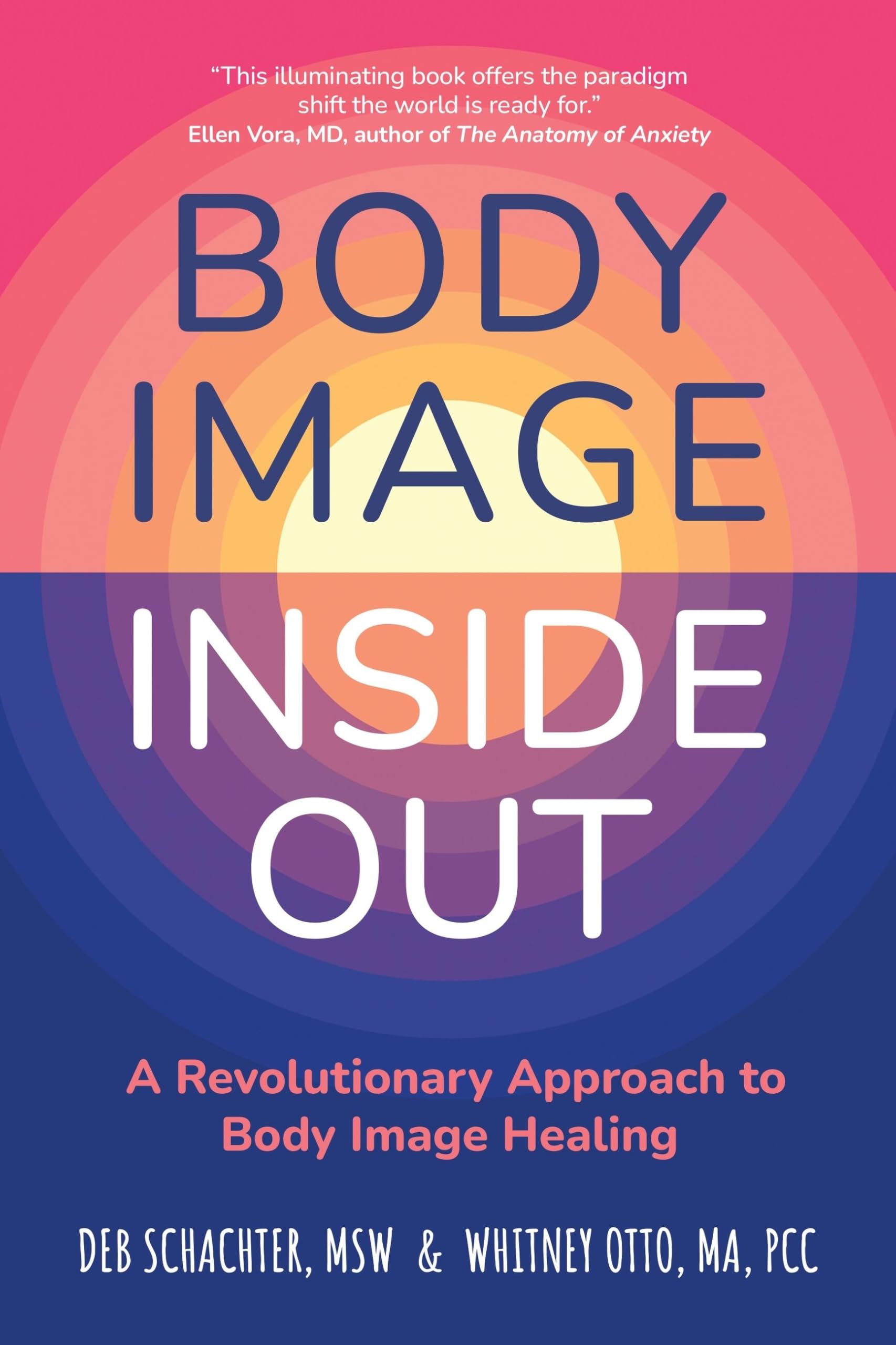 Body Image Inside Out: A Revolutionary Approach to Body Image Healing Medicine