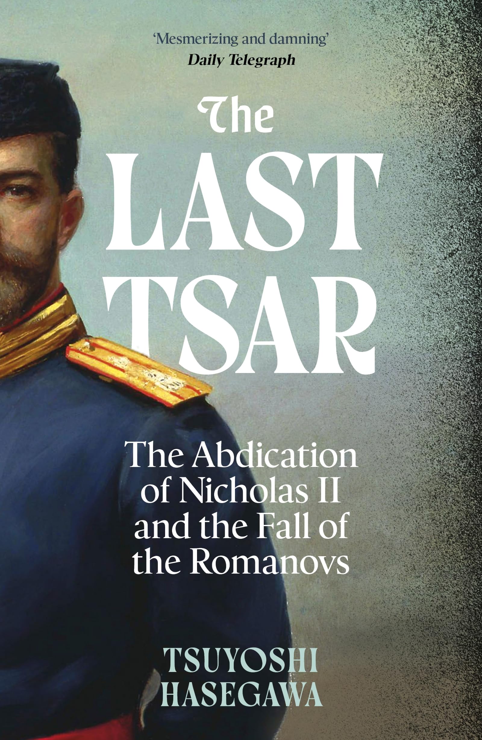 The Last Tsar: The Abdication of Nicholas II and the Fall of the Romanovs Biographies & Memoirs Audio Books