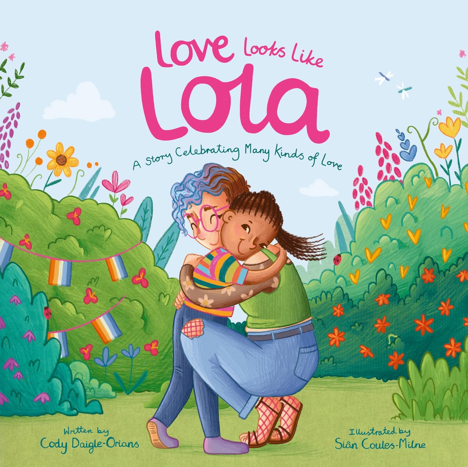 Love Looks Like Lola: A Story Introducing Kids to Ace and Aro Identities and Celebrating Love in Many Forms Non-fiction