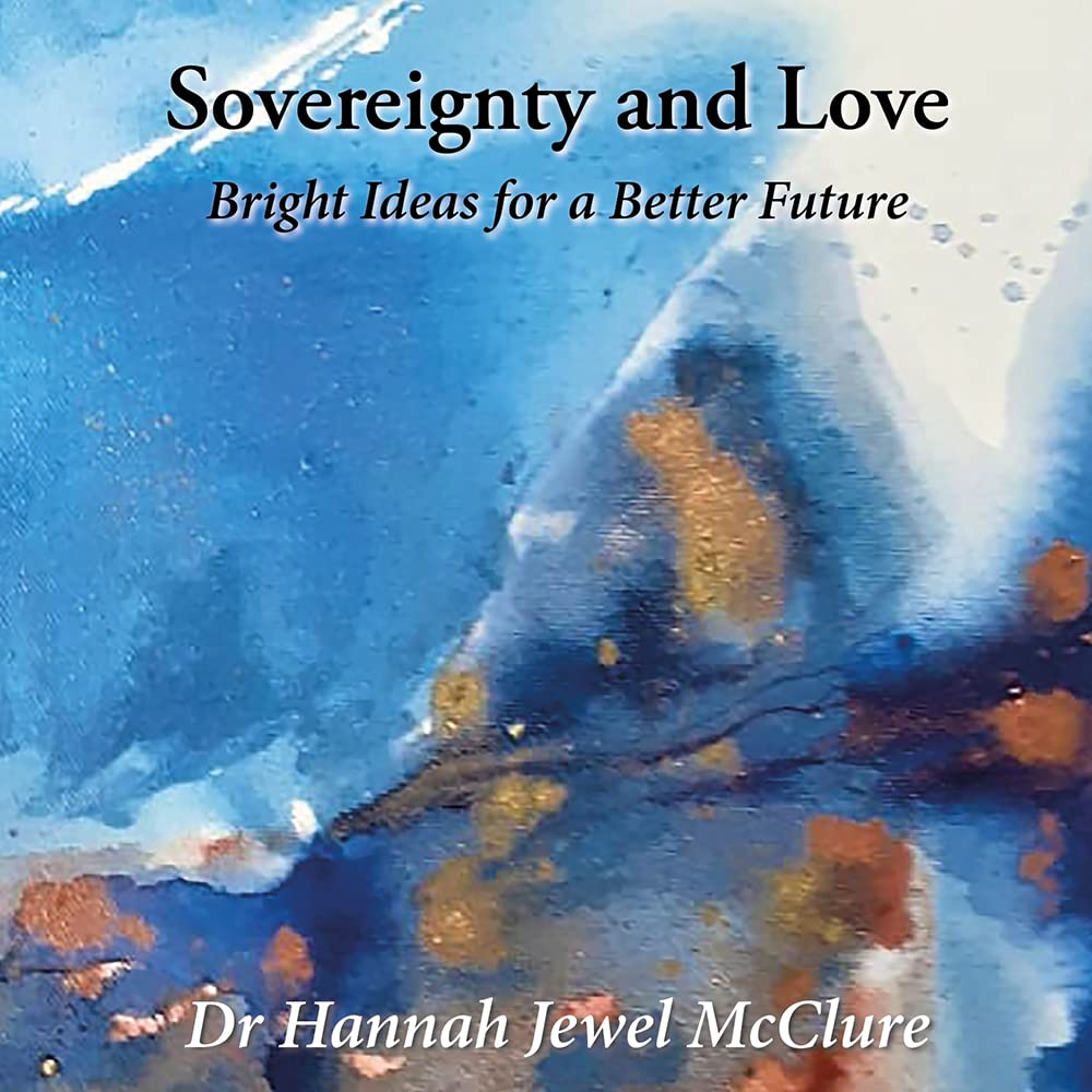 Sovereignty and Love: Bright Ideas for a Better Future Self-help