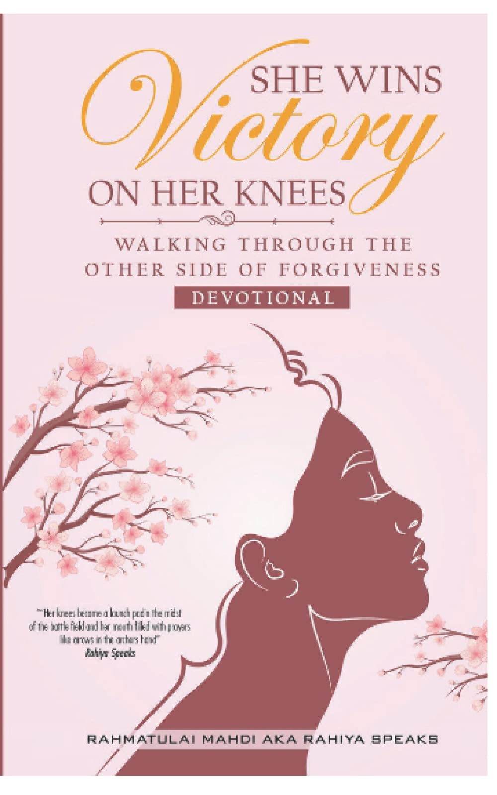She Wins Victory On Her Knees Walking Through The Other Side Of Forgiveness Devotional Self-help