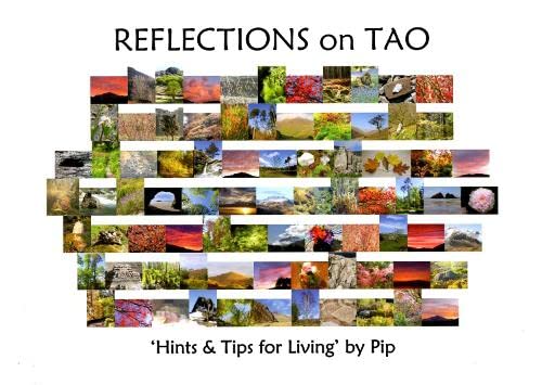 REFLECTIONS on TAO: Hints & Tips for Living by Pip Philosophy