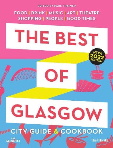 The Best of Glasgow: City Guide & Cookbook Leisure, Home & Garden