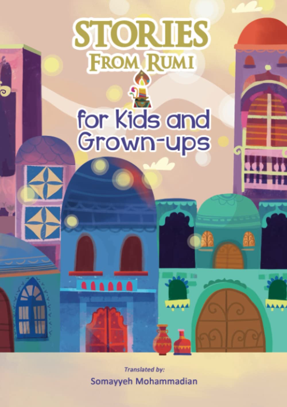Stories From Rumi: for Kids and Grown-ups Historical Fiction