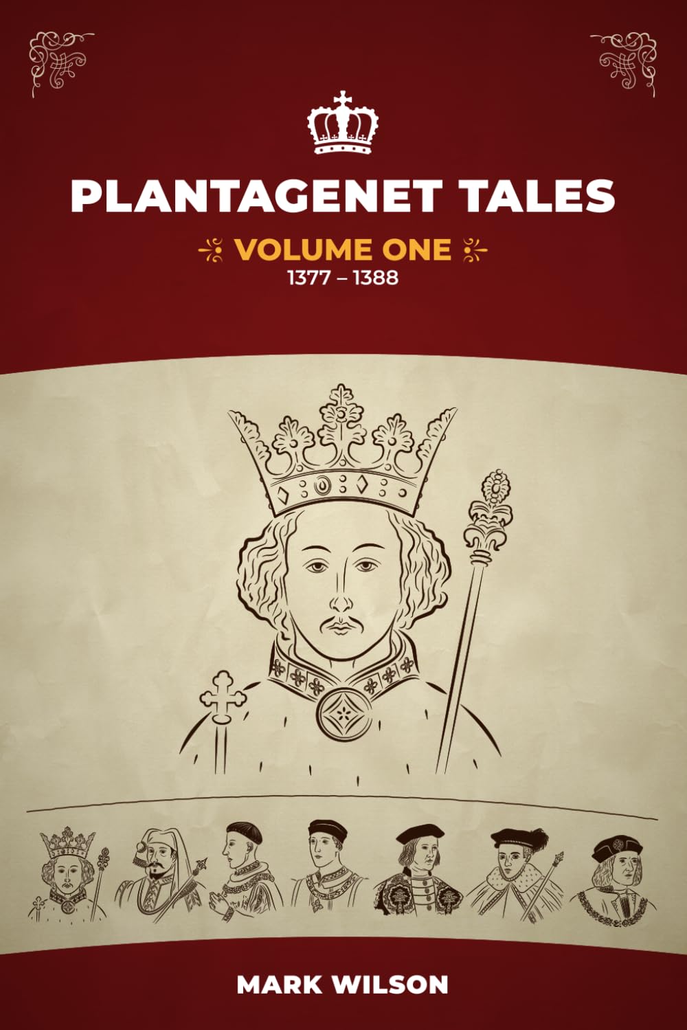 Plantagenet Tales: Volume 1 (1377-1388) Historical Fiction