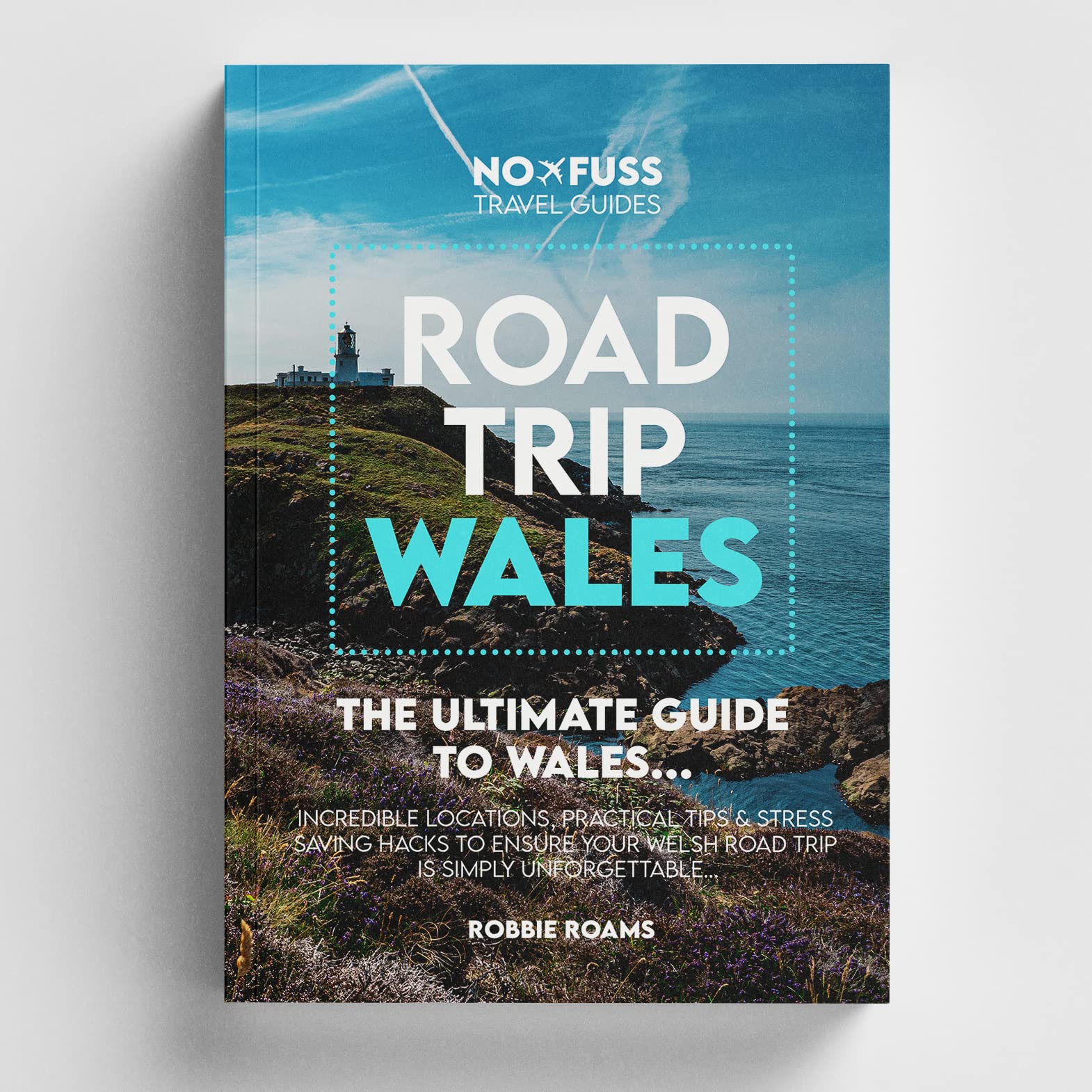 Road Trip Wales Guide Book - The Ultimate No Fuss Wales Guide by Robbie Roams Leisure, Home & Garden