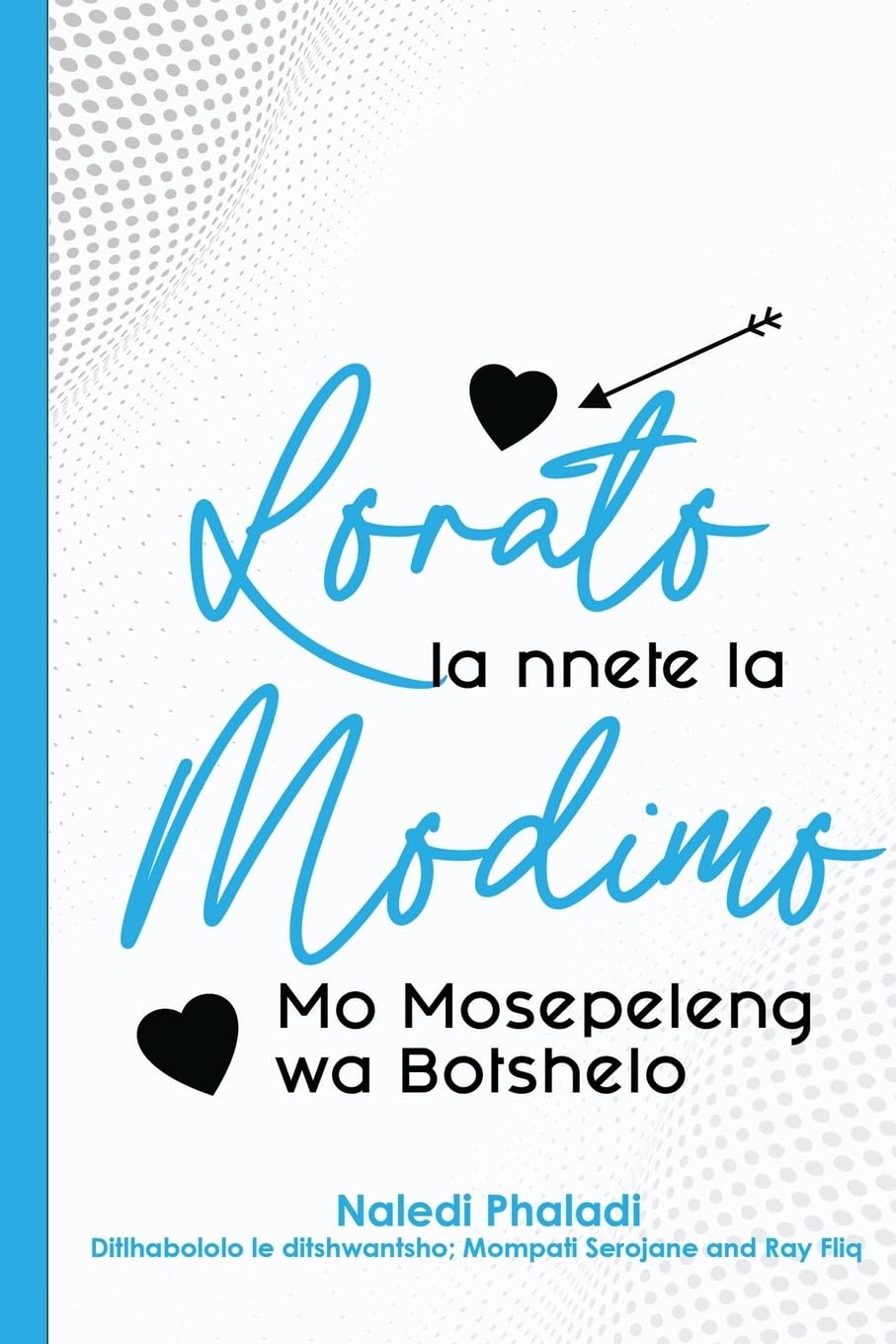 Lorato la Nnete la Modimo Mo Mosepeleng wa Botshelo Film, Art & Culture