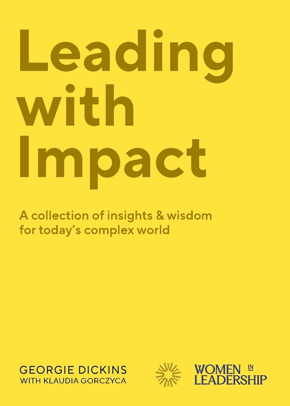 Leading with Impact: A collection of insights & wisdom for today's complex world book