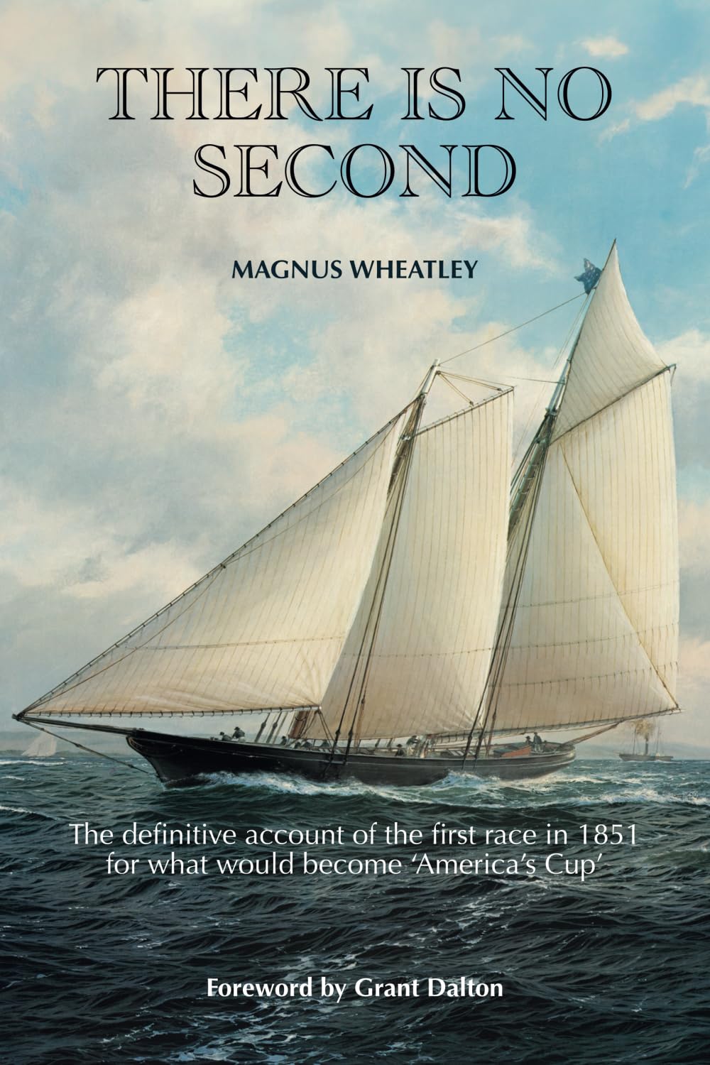There is no Second: The definitive account of the first race in 1851 for what would become 'America's Cup' Leisure & Fun