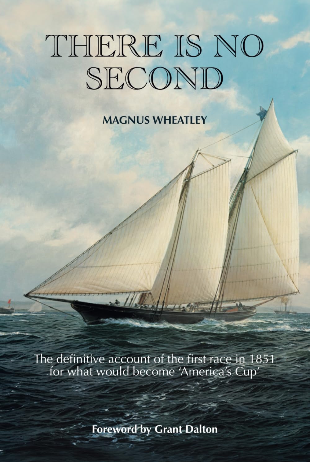 There is no Second: The definitive account of the first race in 1851 for what would become 'America's Cup' Leisure & Fun