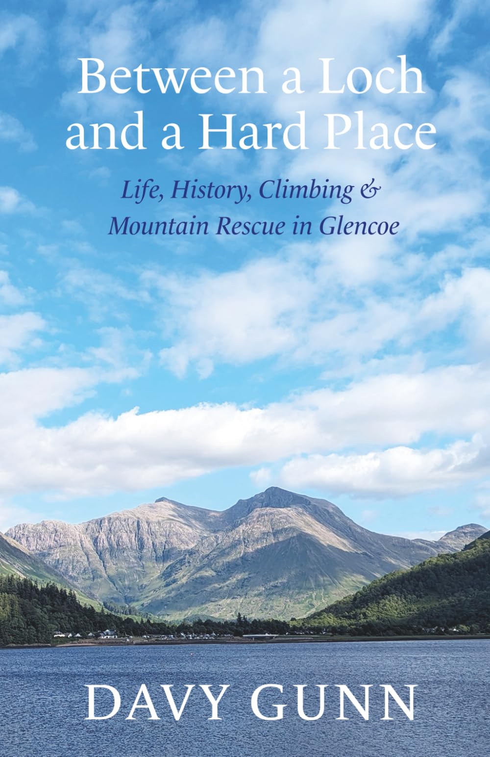 Between a Loch and a Hard Place: A life in the Highlands, Mountaineering and Mountain Rescue book