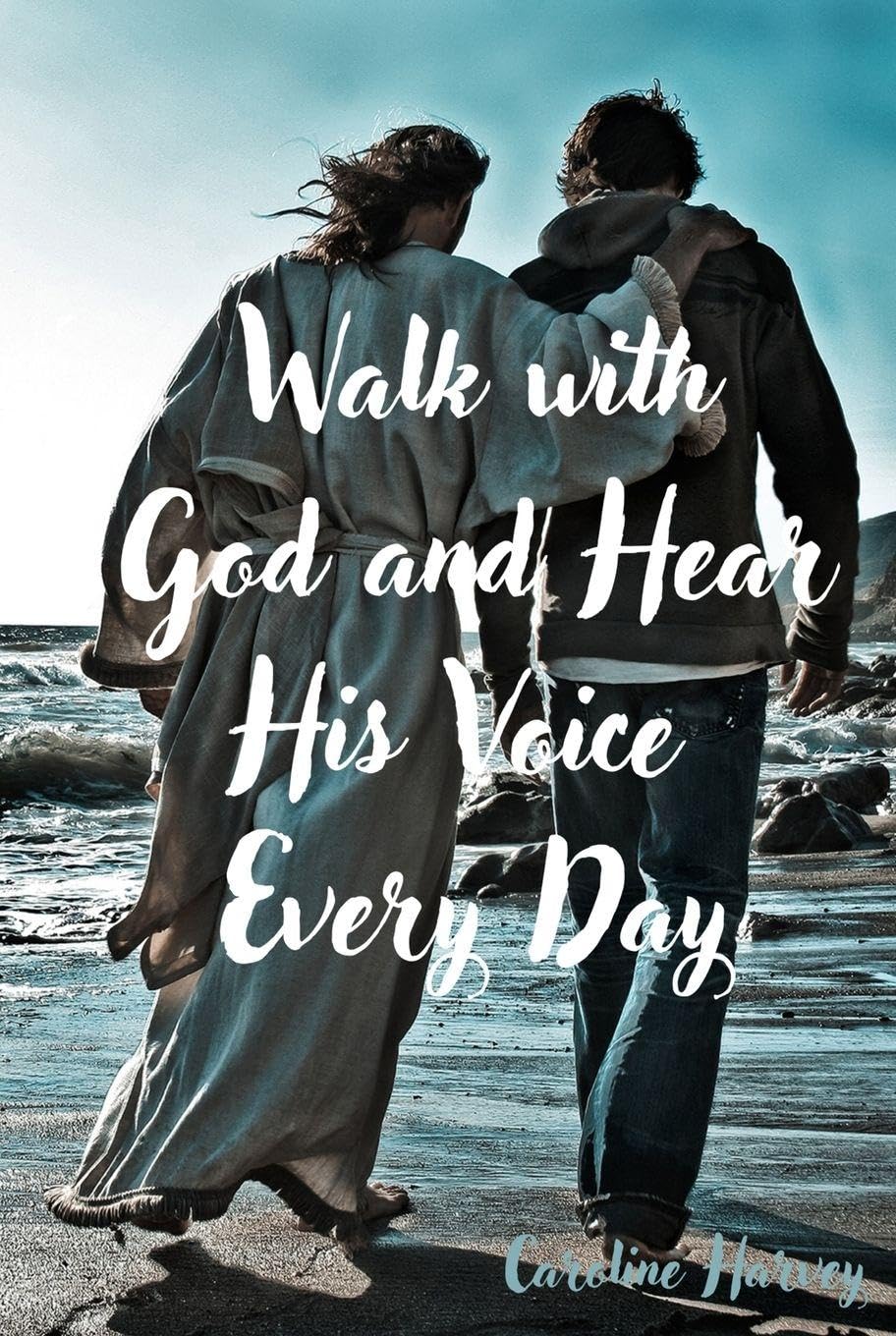 Walk with God and Hear His Voice Every Day Learning & Reference