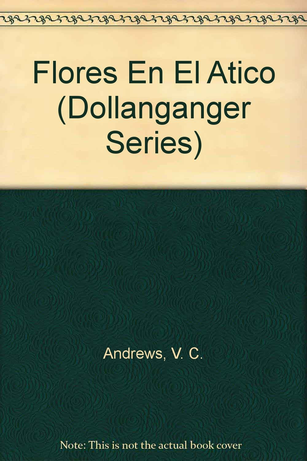 Flores En El Atico / Flowers in the Attic (Dollanganger Series, Band 1) Horror & Mystery