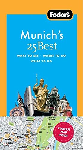 Fodor's Munich's 25 Best, 5th Edition (Full-color Travel Guide, 5, Band 5) Travel