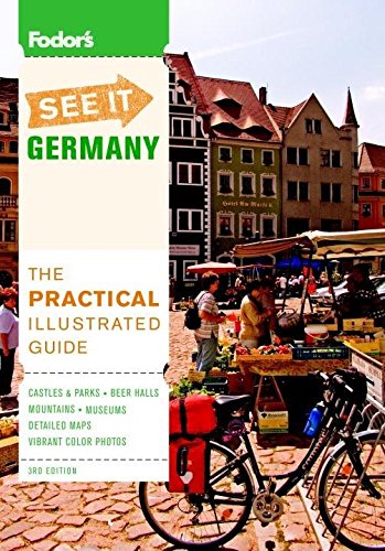 Fodor's See It Germany, 3rd Edition (Full-color Travel Guide, 3) Travel