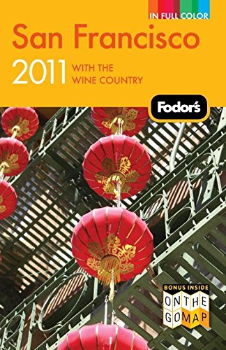 Fodor's San Francisco 2011: With the Wine Country (Full-color Travel Guide) Leisure, Home & Garden